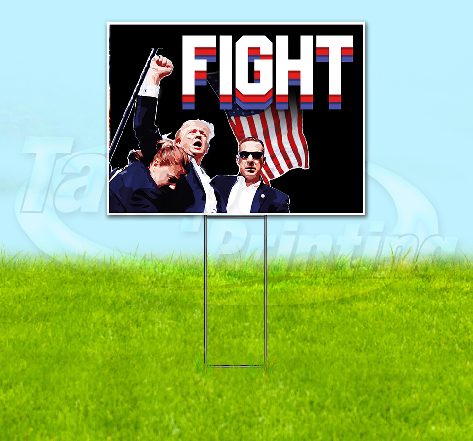 TRUMP FIGHT ASSASSINATION ATTEMPT 2024 18×24 Yard Sign YS00019