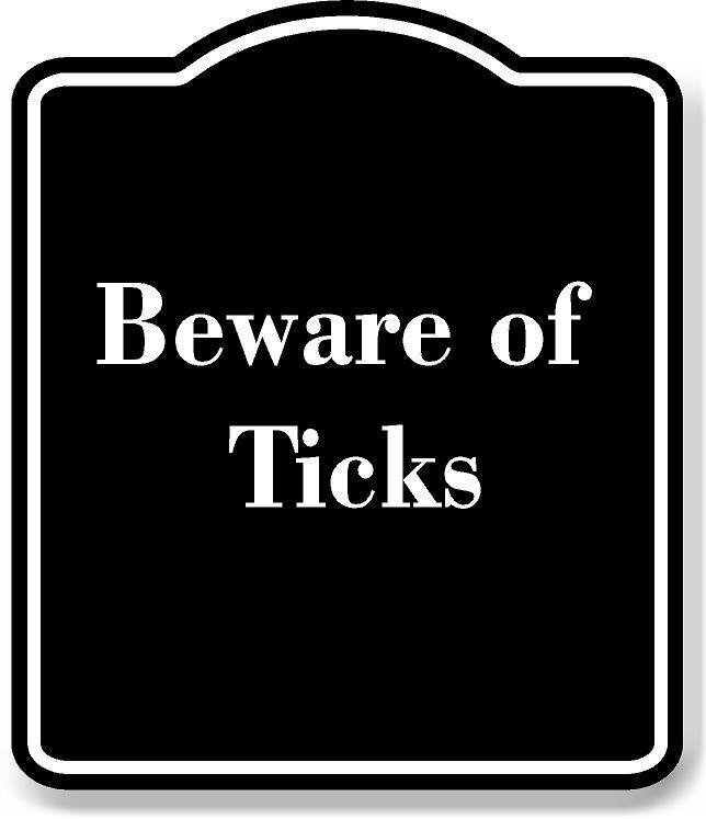 Beware of Ticks BLACK Aluminum Composite Sign
