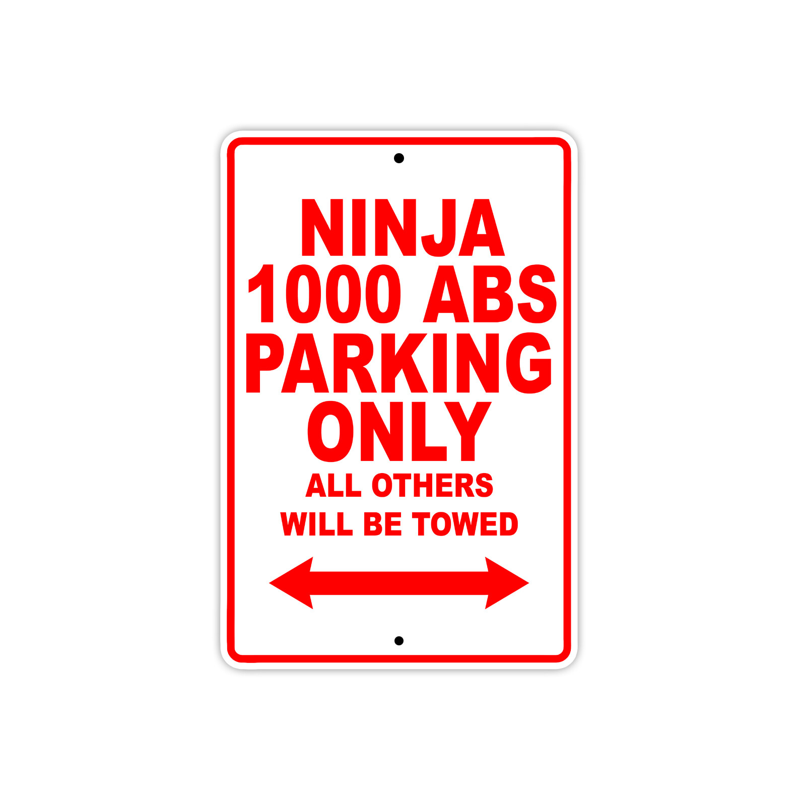 Ninja 1000 ABS Parking Only Towed Motorcycle Bike Novelty Aluminum Metal Sign