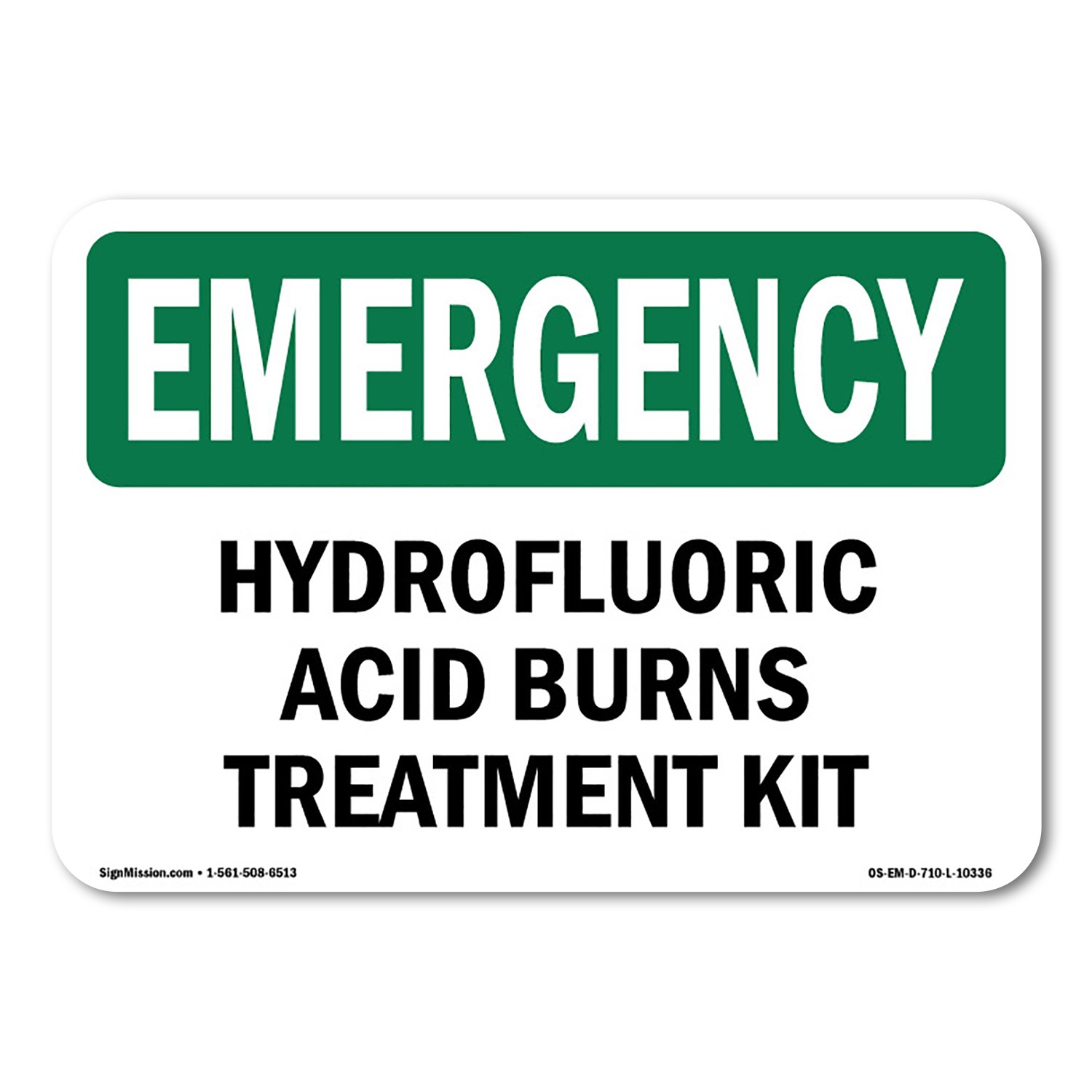Hydrofluoric Acid Burns Treatment Kit OSHA Emergency Sign Metal Plastic Decal