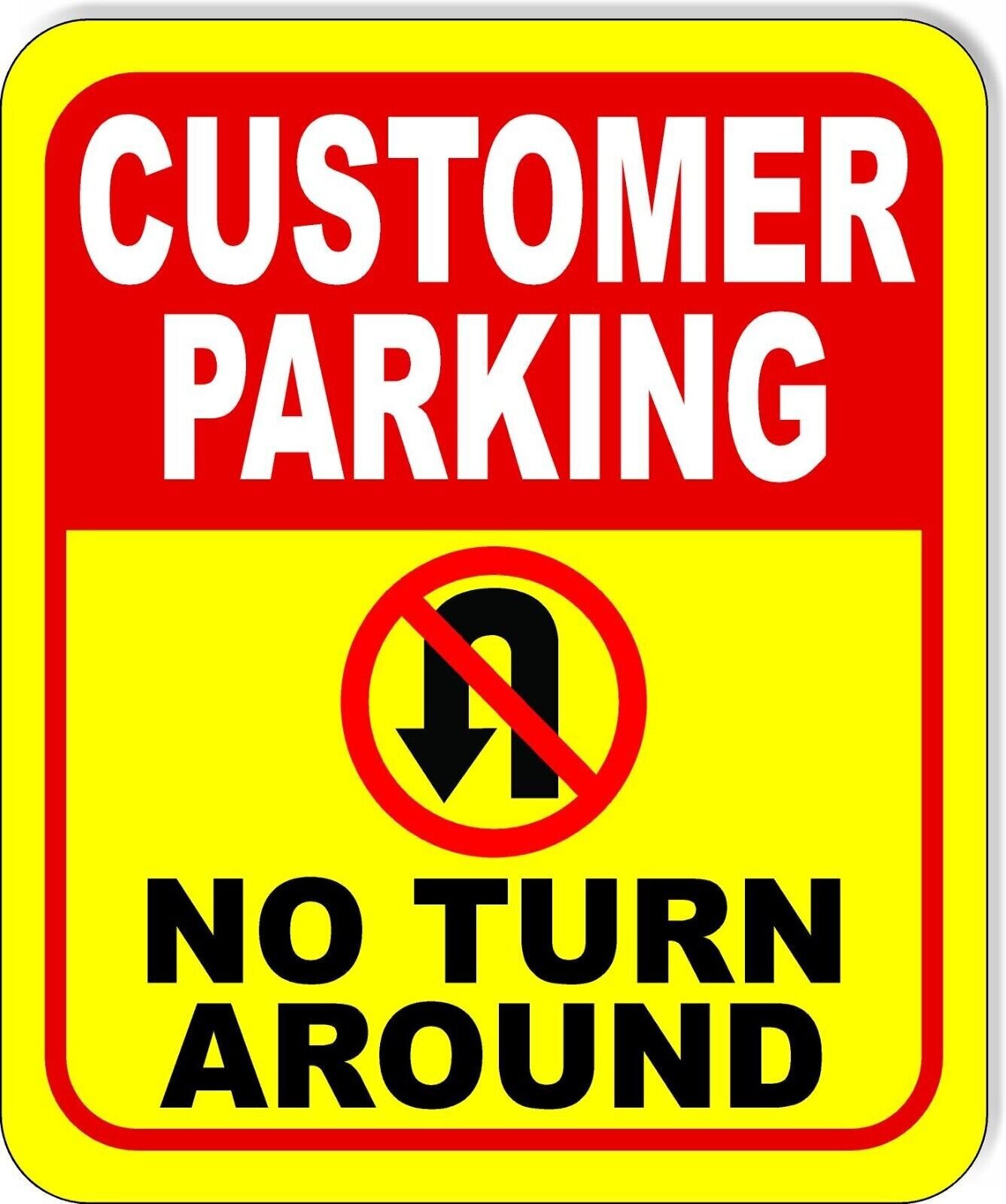 CUSTOMER PARKING NO TURN AROUND no U-Turn YELLOW Metal Aluminum composite sign