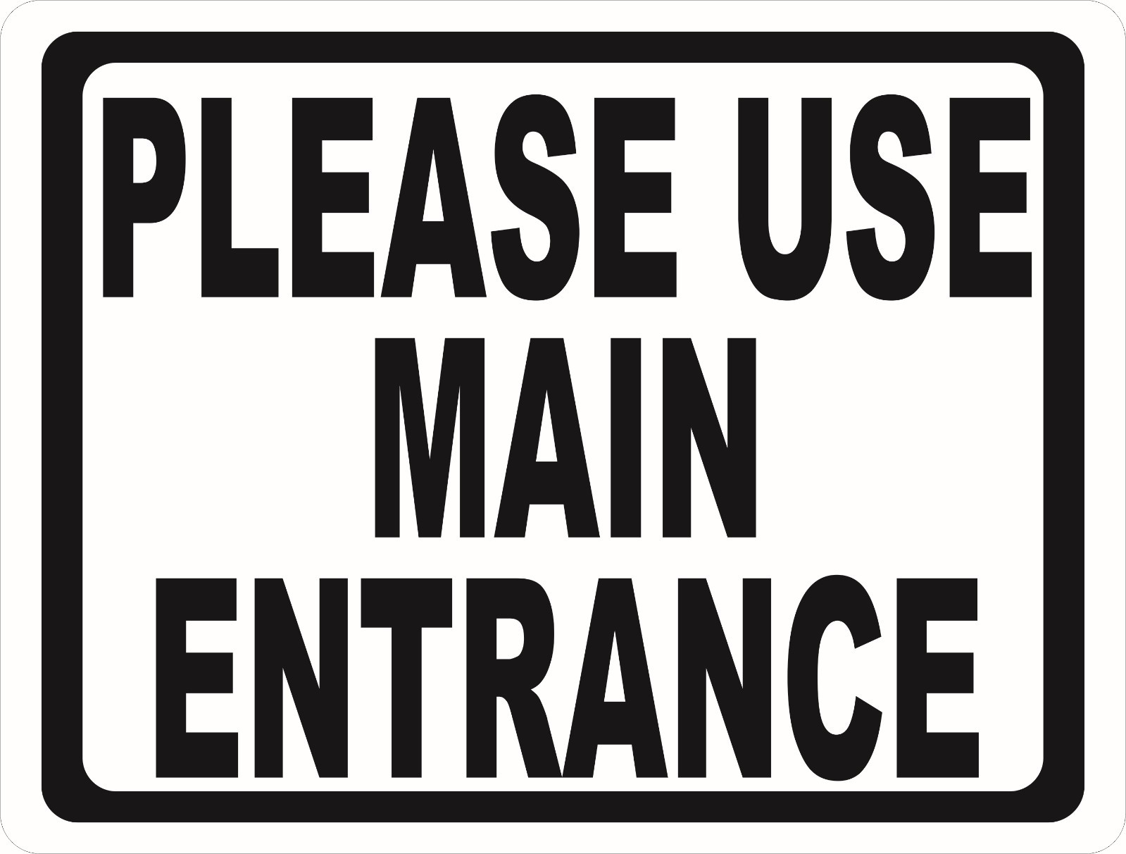  Please Use Main Entrance Sign. Inform of Business Entry Point. Size Options.