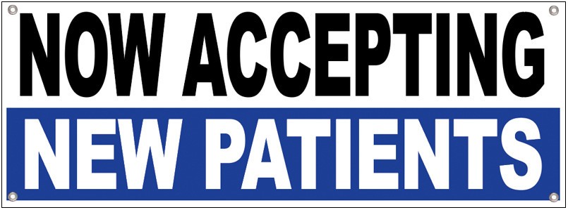 NOW ACCEPTING NEW PATIENTS Vinyl Banner Sign with Grommets – Various Sizes