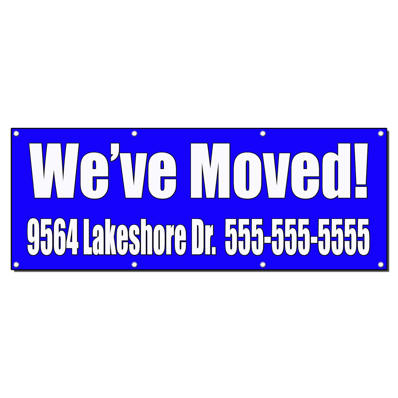 WE’VE MOVED! CUSTOM LOCATION BLUE Banner Sign 2 ft x 4 ft w/4 Grommets