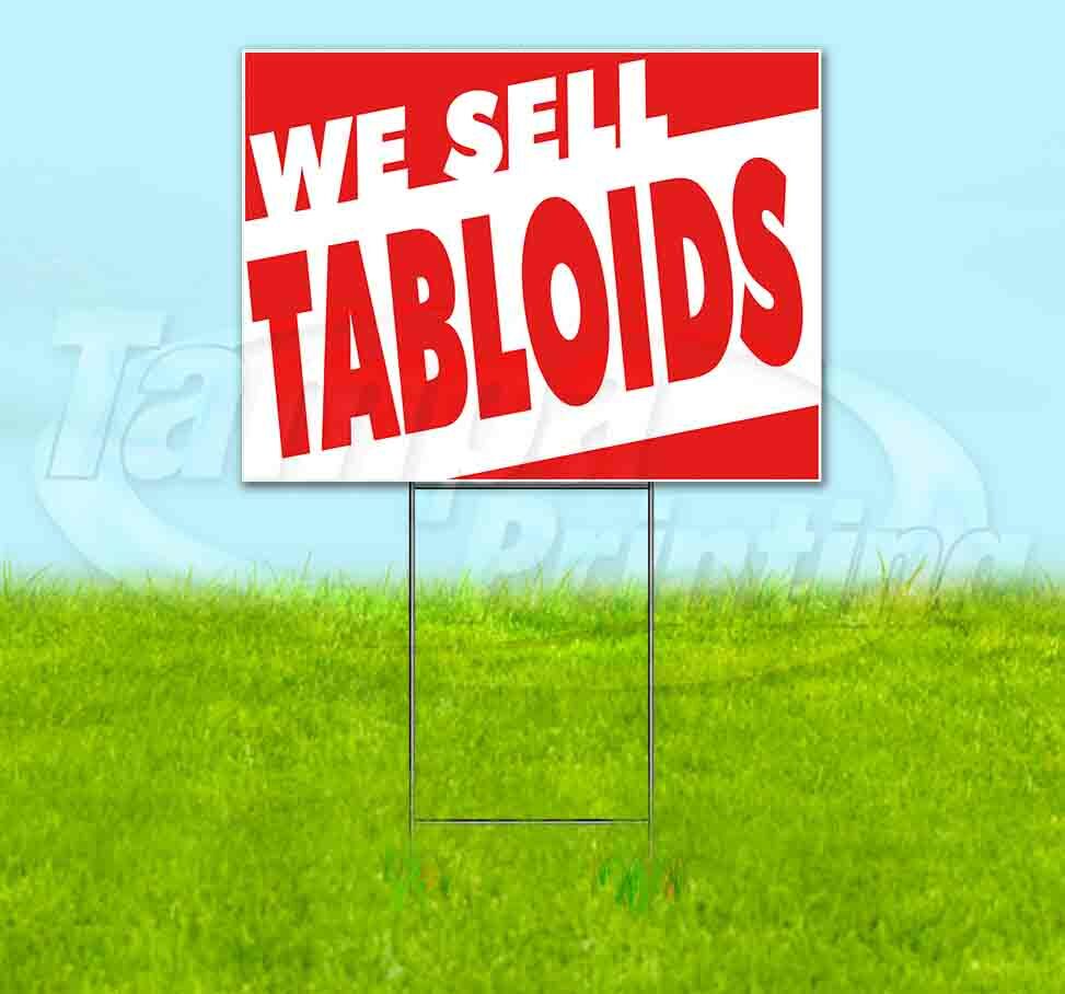 WE SELL TABLOIDS Yard Sign Corrugated Plastic Bandit Lawn Decoration USA