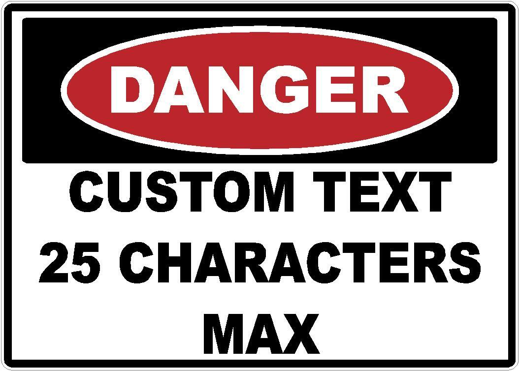 DANGER CUSTOM TEXT 25 CHARACTERS DECAL SAFETY SIGN STICKER OSHA CONSTRUCTION