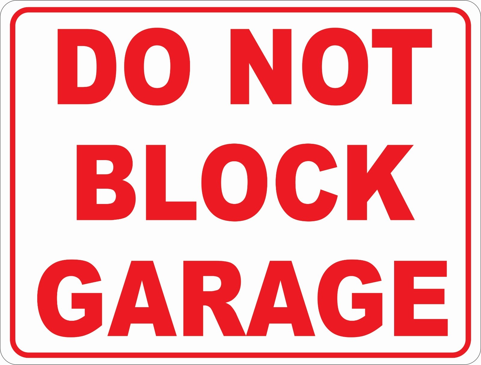 Do Not Block Garage Sign. Size Options. No Blocking Garages Driveways Drive