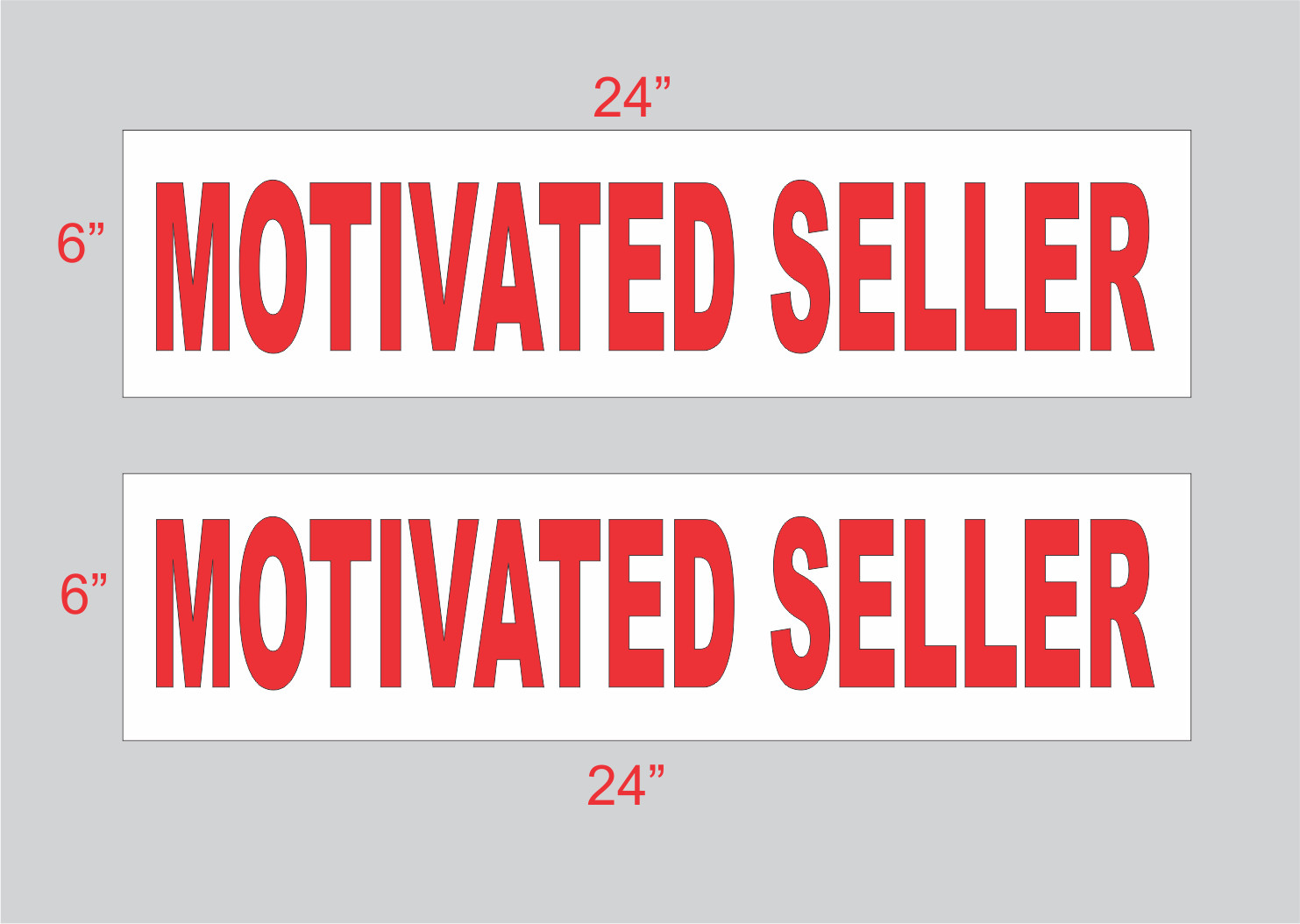 Motivated Seller 6″x24″ REAL ESTATE RIDER SIGNS Buy 1 Get 1 FREE 2 Sided Plastic