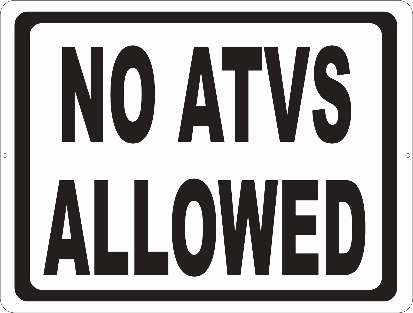 No ATVs Allowed Sign. Size Options. ATV All Terrain Vehicles are Prohibited