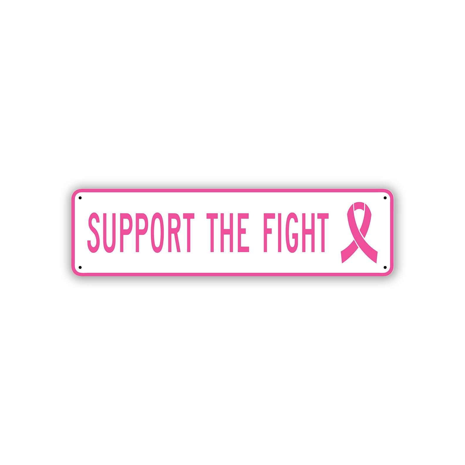 Support The Fight Breast Cancer Awareness Novelty Street Aluminum Metal Sign