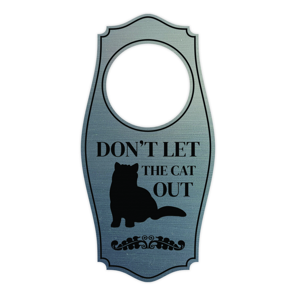 Don’t Let The Cat Out Door Hanger | House or Business Door Sign