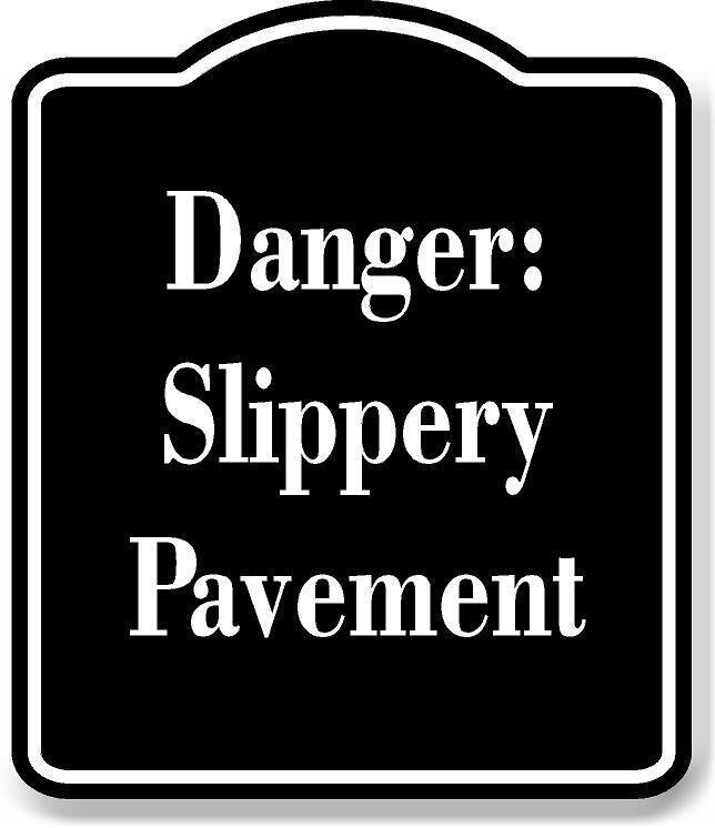Danger Slippery Pavement BLACK Aluminum Composite Sign