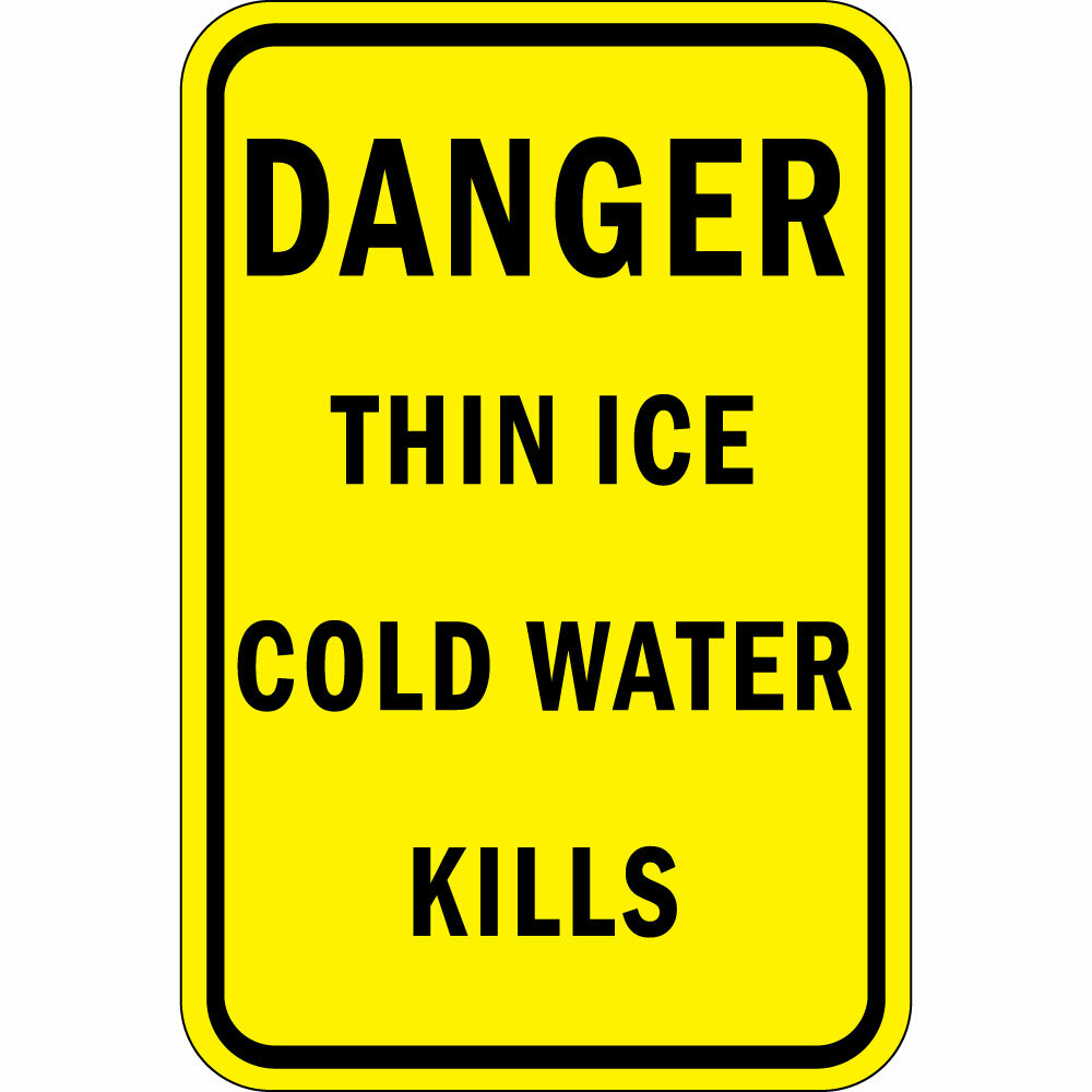 Vertical Metal Sign Multiple Sizes Danger Thin Ice Cold Water Kills Caution