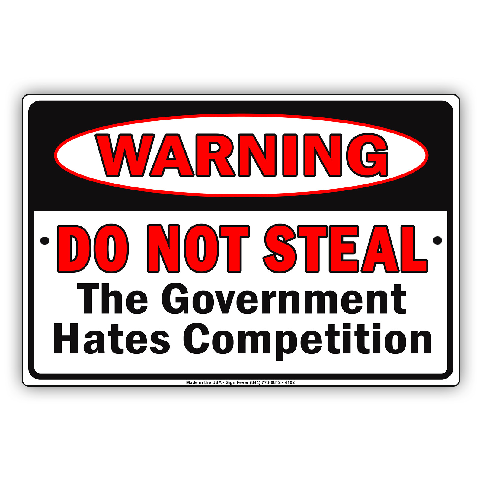 Warning Do Not Steal The Government Hates Competition Road Street Aluminum Sign