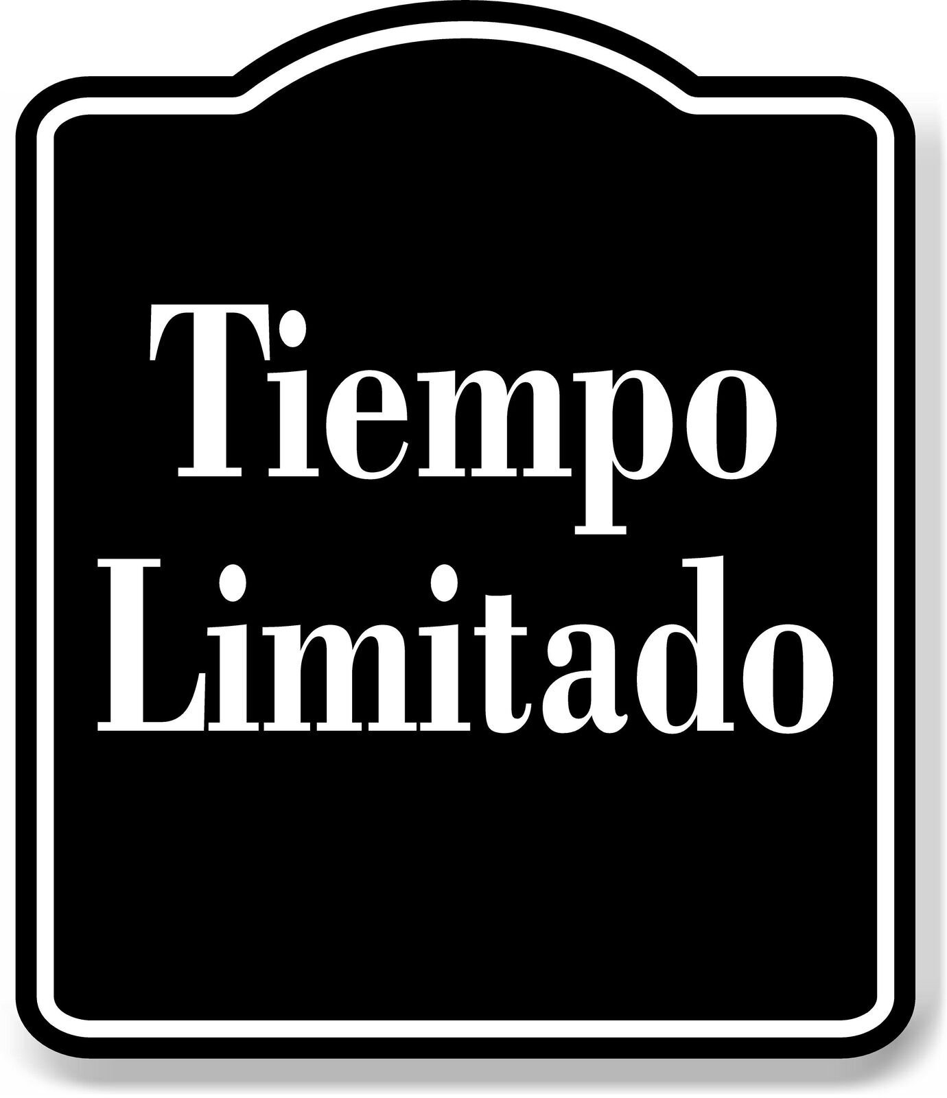 Tiempo Limitado Spanish Muestra al aire libre BLACK Aluminum Composite Sign