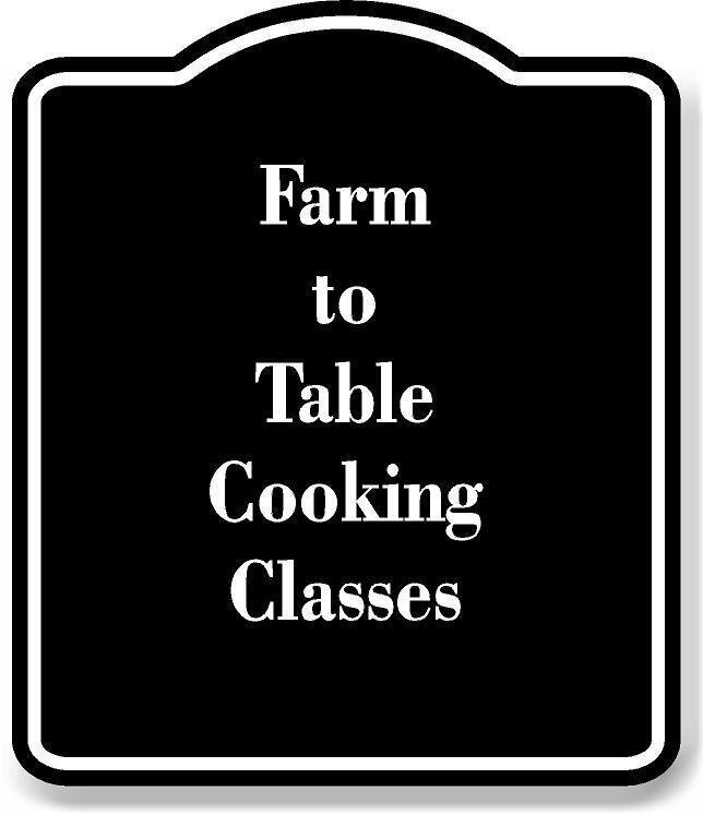 Farm-to-Table Cooking Classes BLACK Aluminum Composite Sign