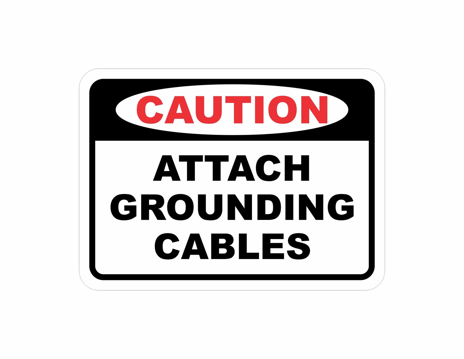 Classic Framed Plus Caution Attach Grounding Cables Door or Wall Sign