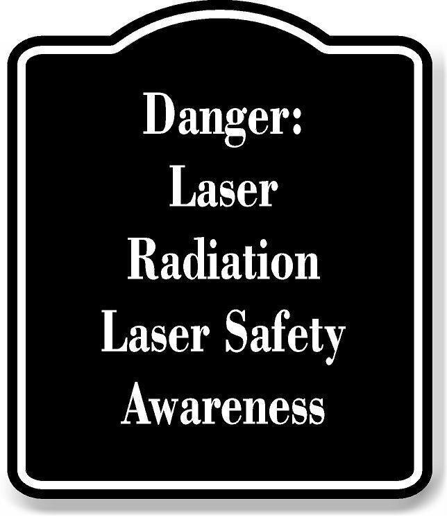 Danger Laser Radiation Laser Safety Awareness BLACK Aluminum Composite Sign