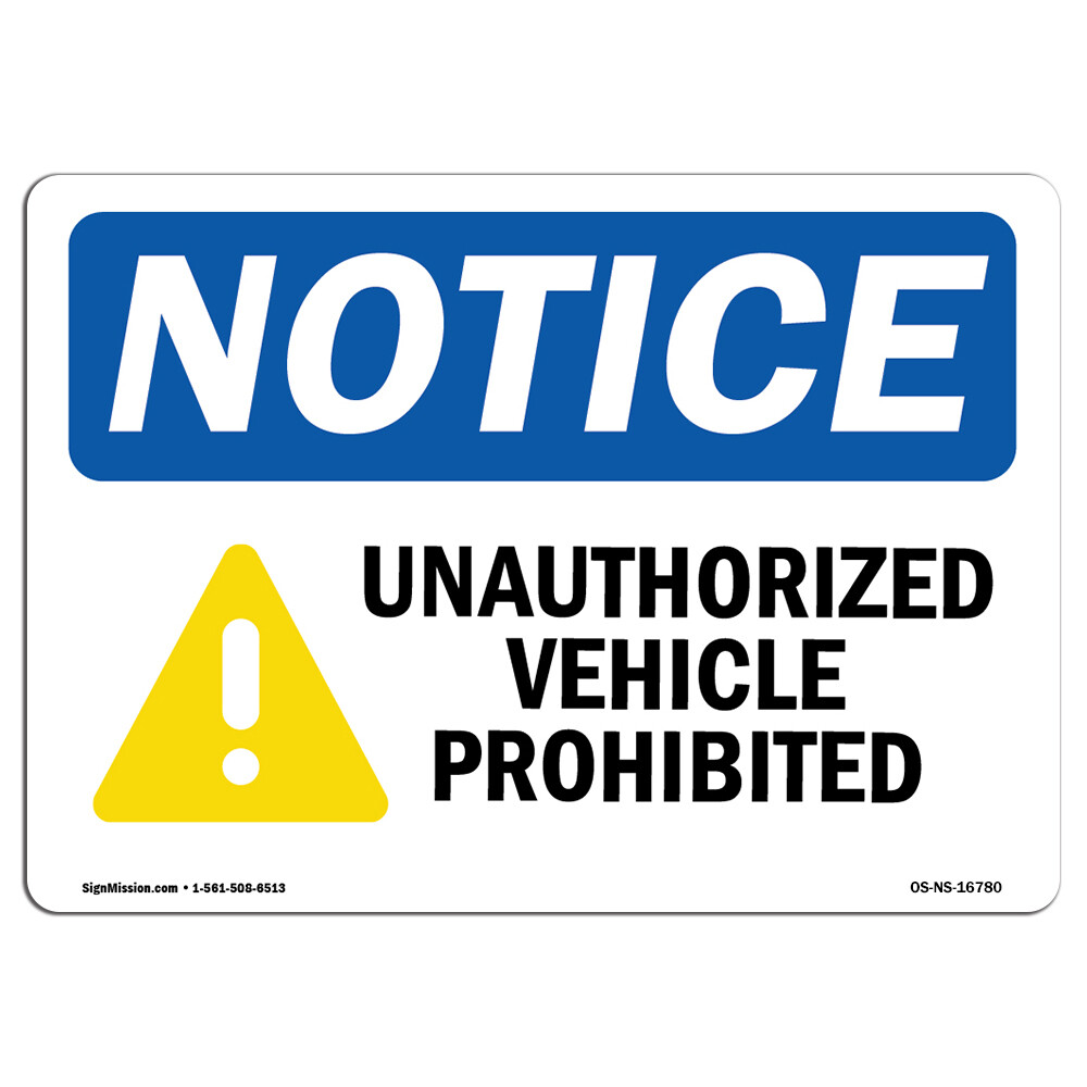 NOTICE Unauthorized Vehicles Prohibited With Symbol OSHA Notice Sign Metal