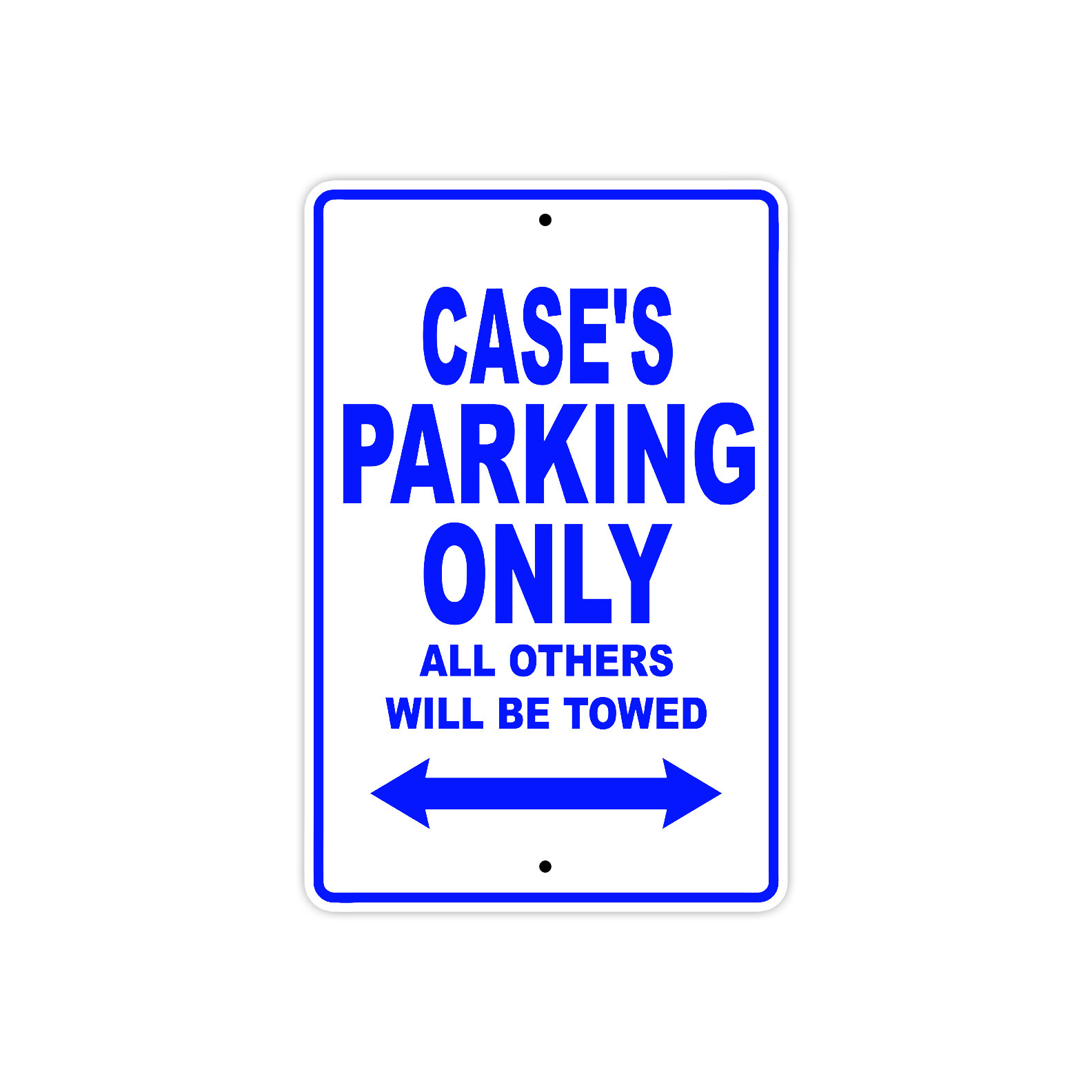 Case’s Parking Only All Others Will Be Towed Name Novelty Metal Aluminum Sign