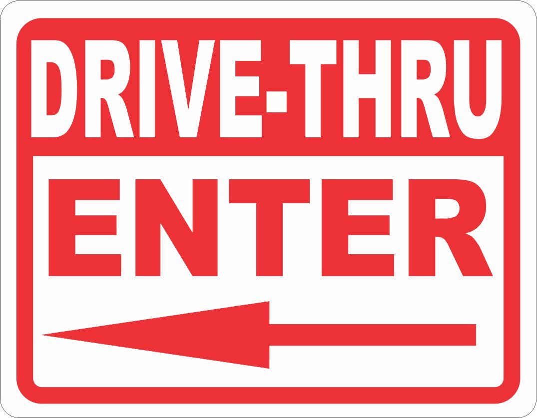 Drive-Thru Enter with Arrow Sign. Inform Patrons Drive Thru Entrance. Direction