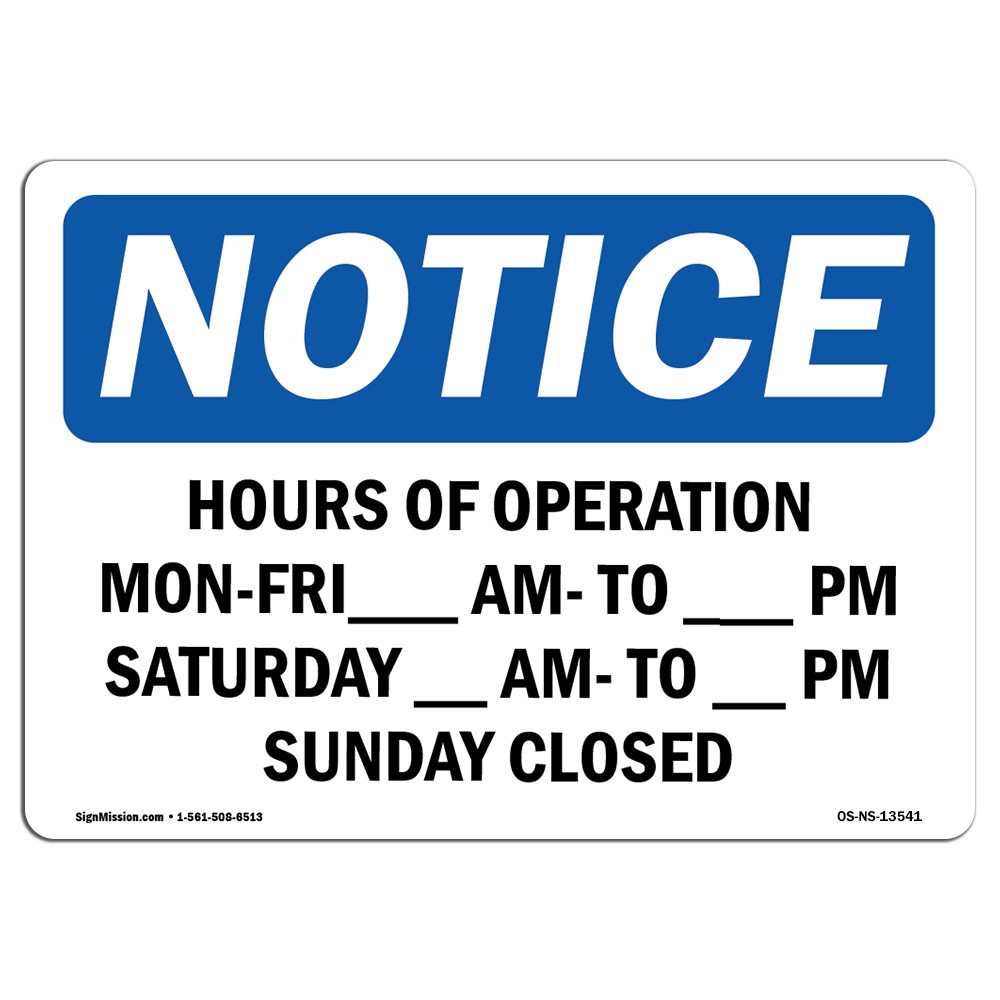 Hours Of Operation Mon – Fri ____ Am – ____ OSHA Notice Sign Metal Plastic Decal