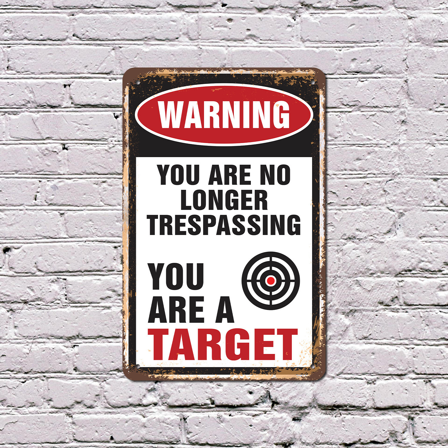 Warning You Are No Longer Trespassing You Are a Target Novelty Sign Dur