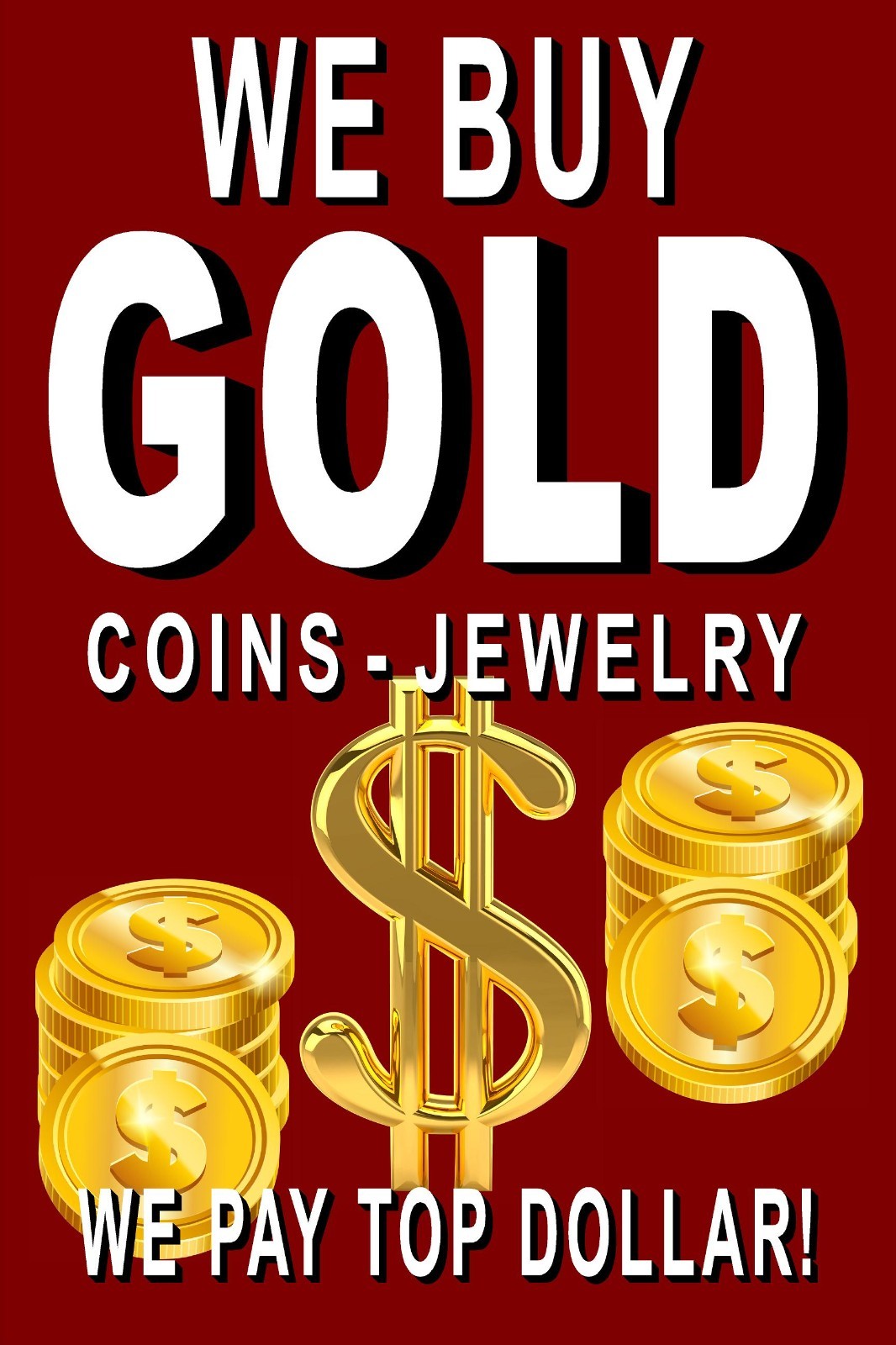 We buy gold coins jewelry We Pay Top Dollar Advertising Poster Sign