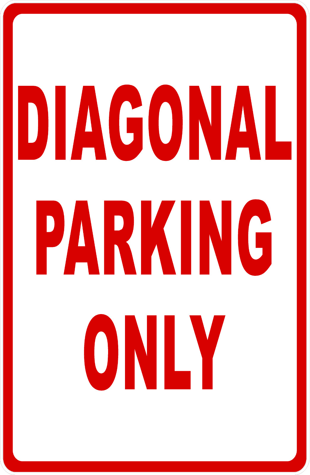 Diagonal Parking Only Sign. Size Options