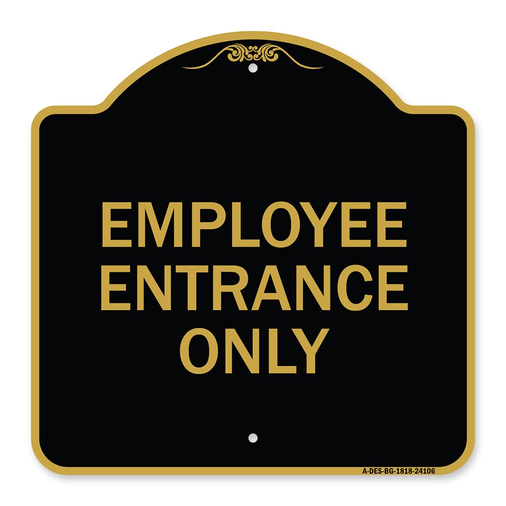 Designer Series – Employee Entrance Only Heavy Gauge Aluminum Architectural Sign