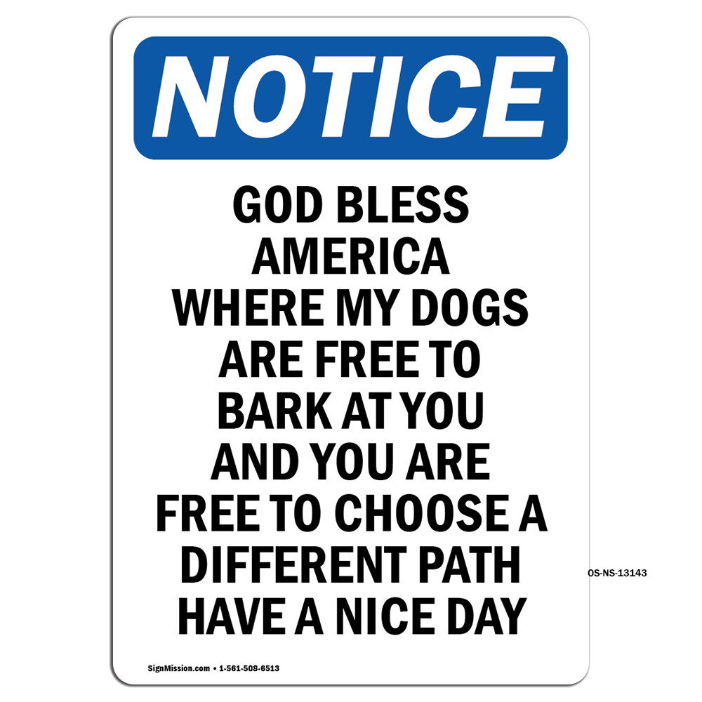 God Bless America Where My Dogs OSHA Notice Sign Metal Plastic Decal