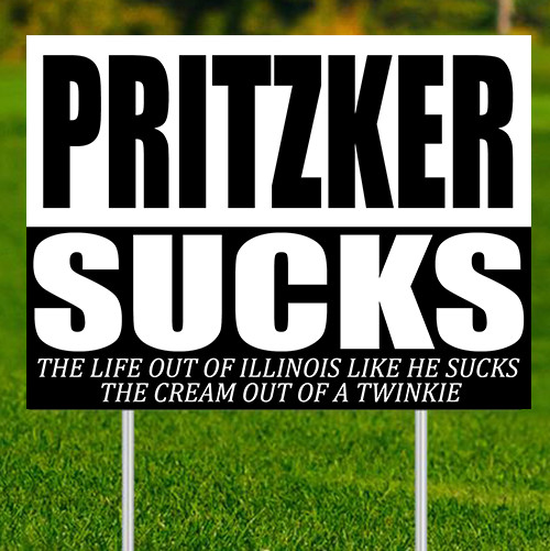 Pritzker Sucks Twinkie- Yard Sign w/yard stake – Double Sided – 24″x18″