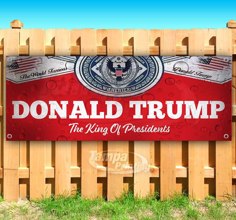 KING OF PRESIDENTS TRUMP BEER 2024 ELECTION Banner Flag Sign Vinyl SB00171