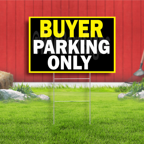 Buyer Parking Only Indoor Outdoor Yard Sign