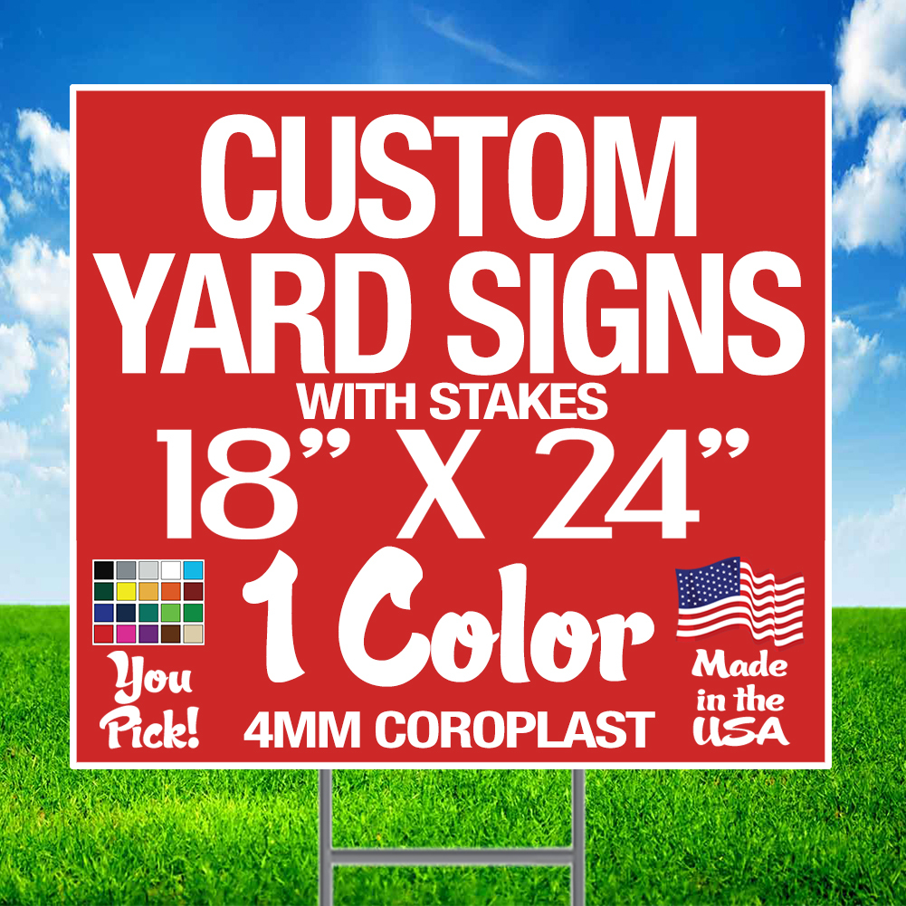 100 18×24 One Color Custom Yard Signs Corrugated Plastic Double Sided + Stakes