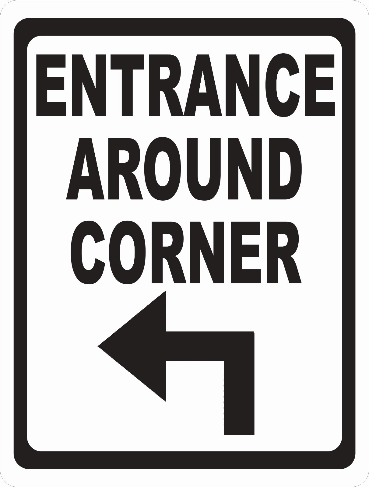 Entrance Around Corner Sign. Size & Arrow Options. Business Entry Point Enter