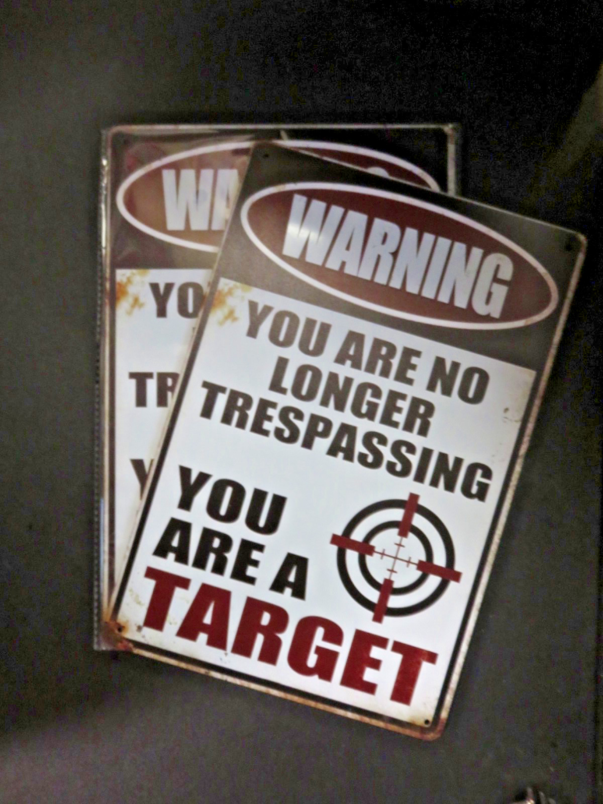 2-WARNING YOU ARE NO LONGER TRESPASSING YOU ARE A TARGET METAL SIGN 12″ X 8″-NEW