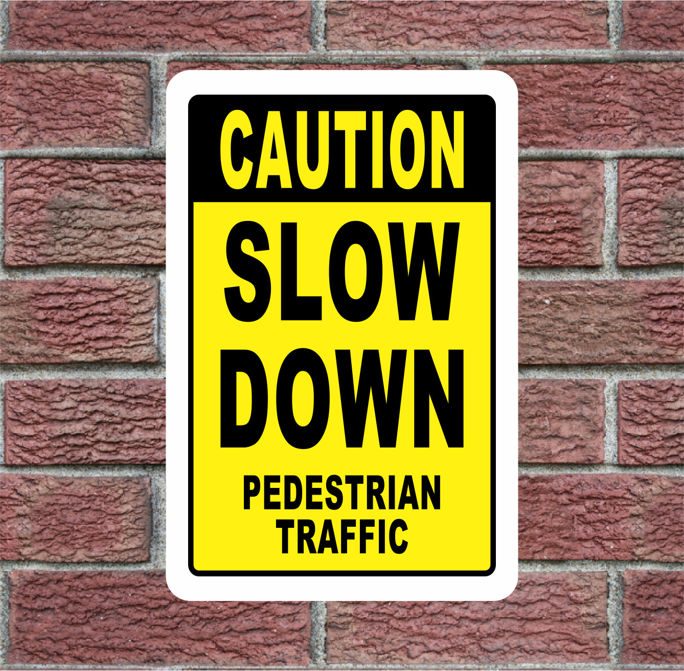 CAUTION SLOW DOWN PEDESTRIAN TRAFFIC Sign 12×18 for Street Road Parking Lot