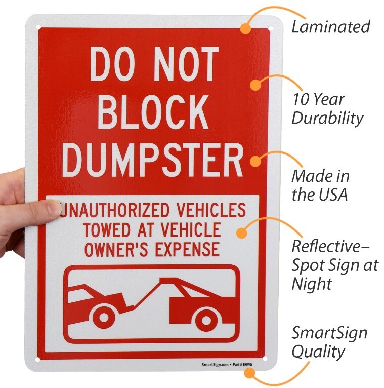 Parking Restriction Sign: Do Not Block Dumpster, Unauthorized Vehicles Towed….