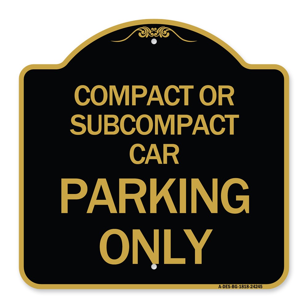 Designer Series – Compact or Subcompact Car Parking Only Heavy Gauge Aluminum