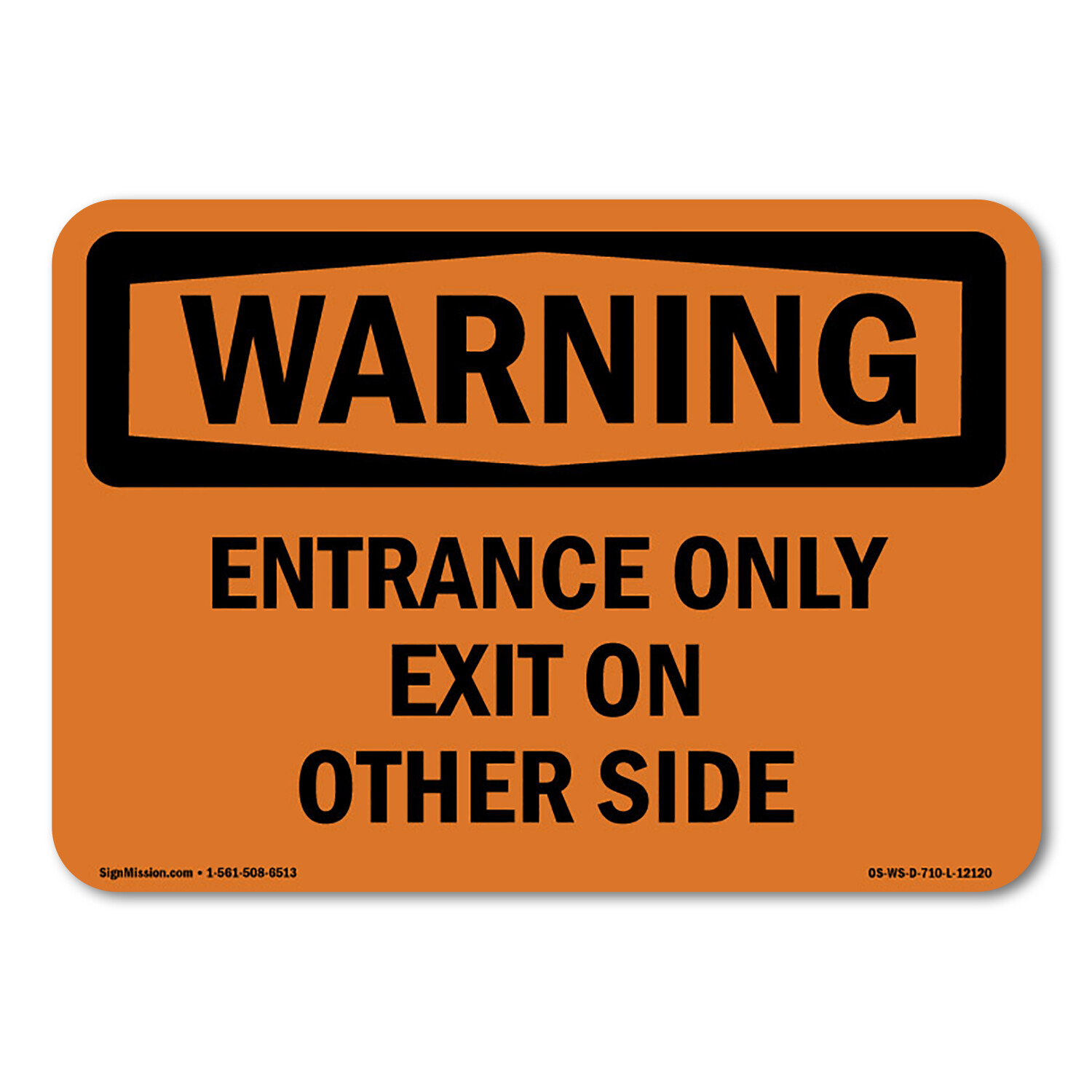 Entrance Only Exit On Other Side ANSI Warning Sign Metal Plastic Decal