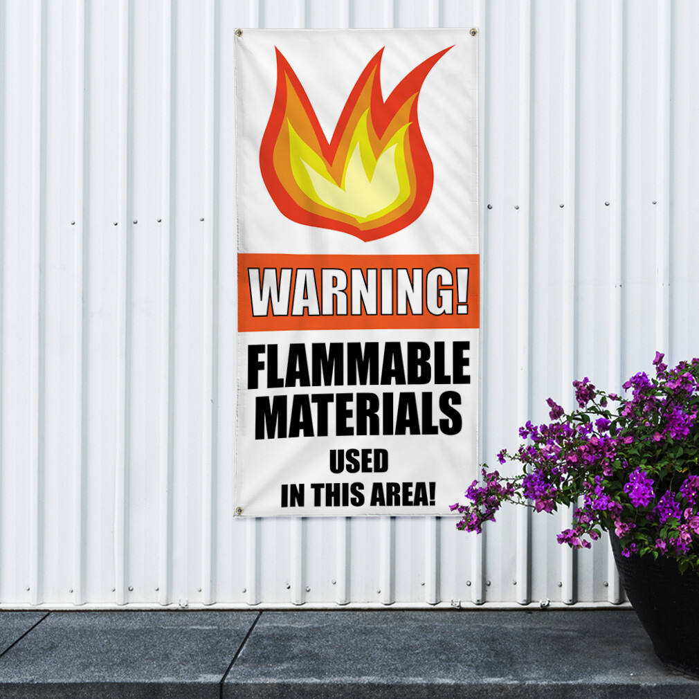 Vertical Vinyl Banner Multiple Sizes Warning! Flammable Materials Used Safety