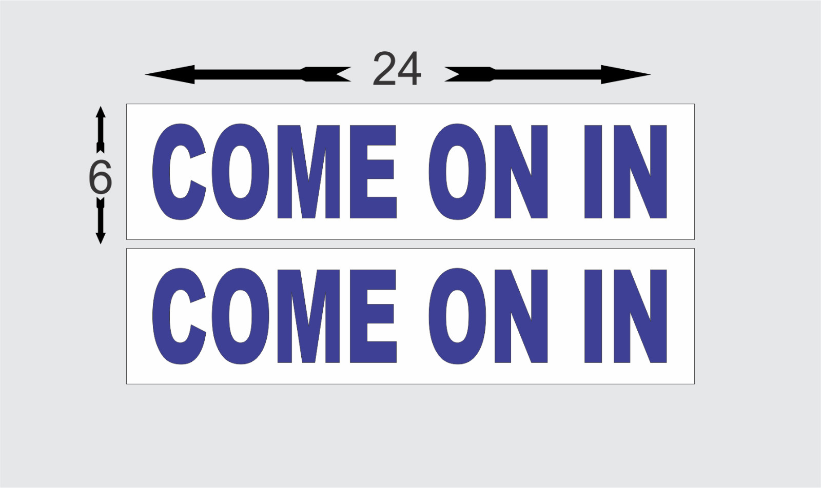 Come On In BLUE 6″x24″ REAL ESTATE RIDER SIGNS Buy 1 Get 1 FREE 2 Sided