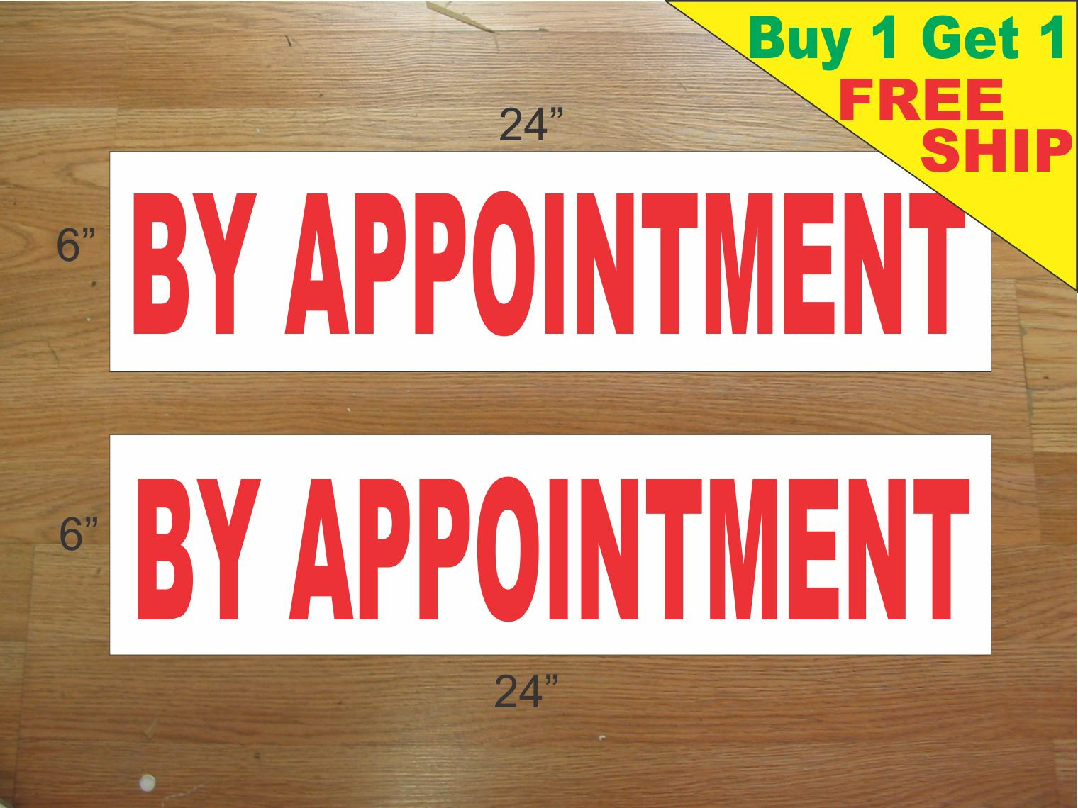 BY APPOINTMENT 6″x24″ REAL ESTATE RIDER SIGNS Buy 1 Get 1 FREE 2 Sided