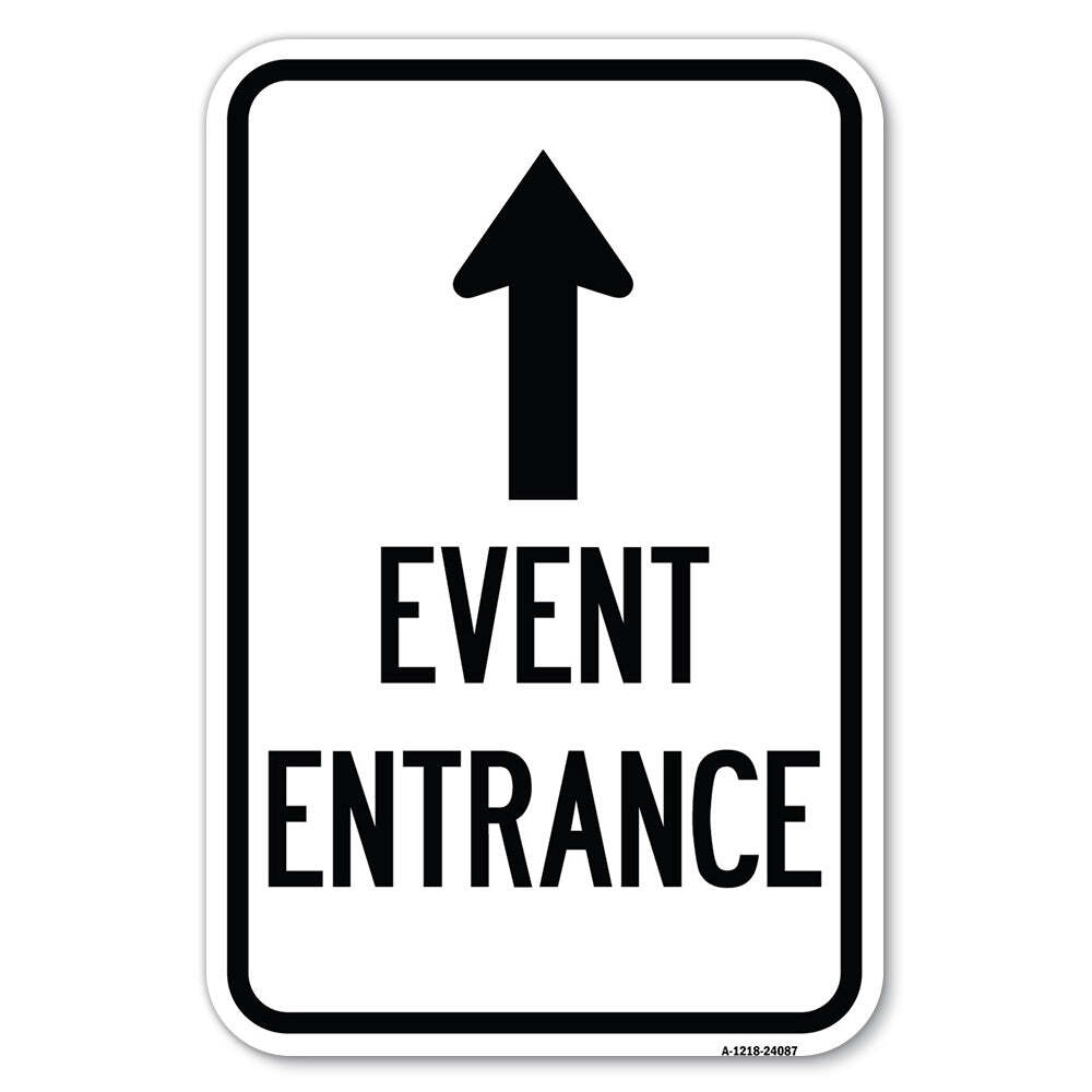 Event Entrance (With Up Arrow) Heavy Gauge Aluminum Parking Sign