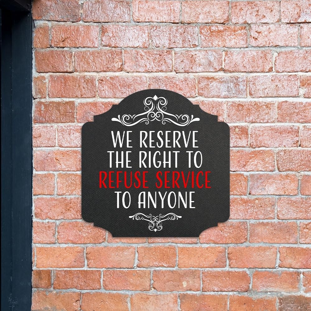 Heritage Plus We Reserve The Right To Refuse Service To Anyone Wall or Door S…