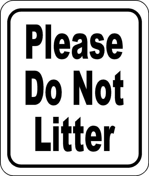 Please do not litter classic Aluminum Composite Sign