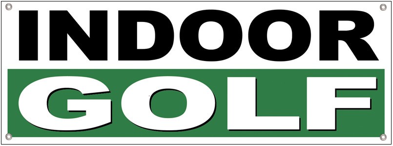 INDOOR GOLF Vinyl Banner Sign with Grommets – Various Sizes