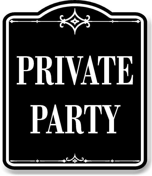 Private Party BLACK Aluminum Composite Sign