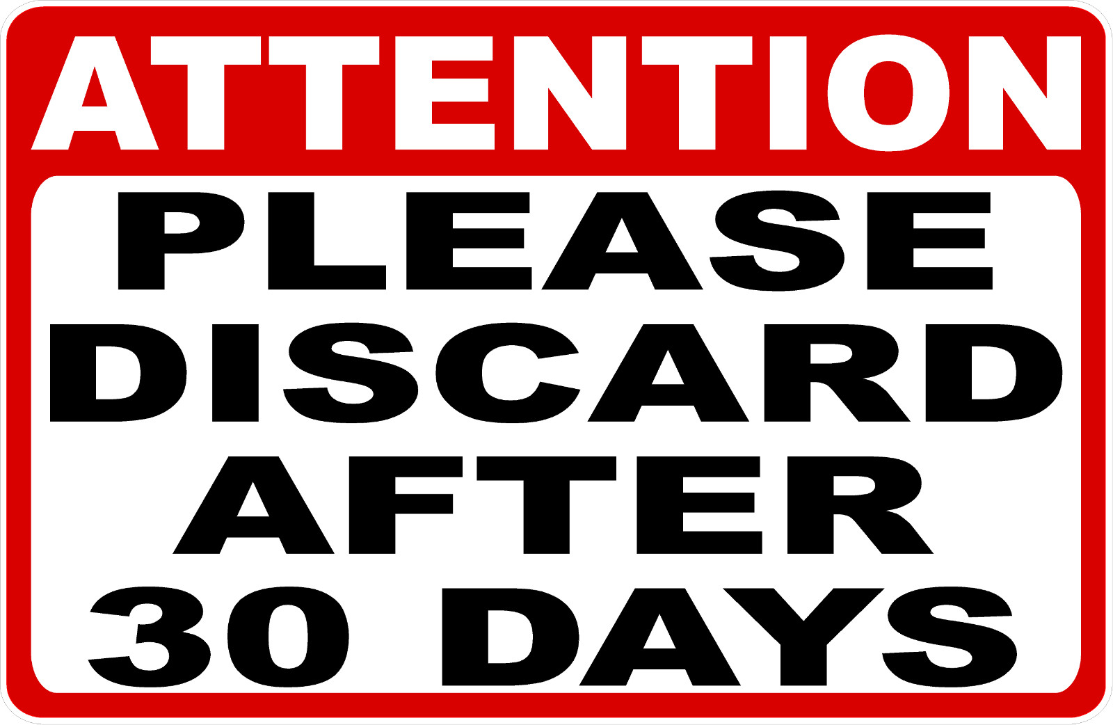 Attention Please Discard After 30 Days Sign. Size Options
